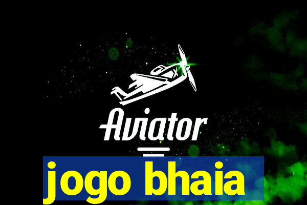 jogo bhaia