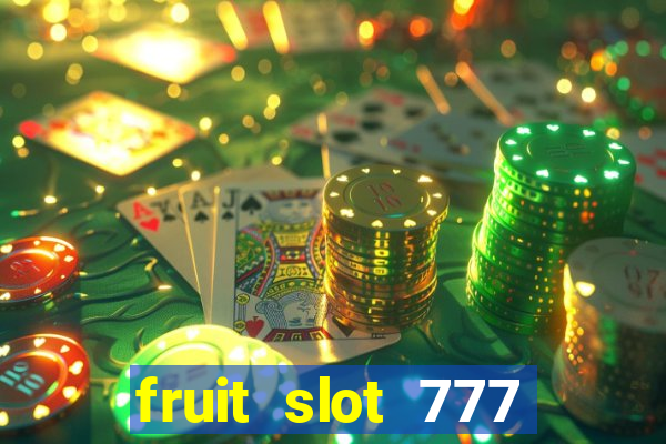 fruit slot 777 star bar