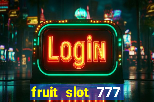 fruit slot 777 star bar