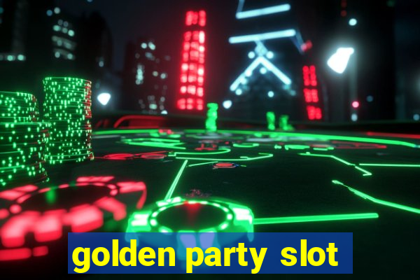 golden party slot