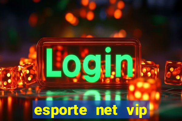 esporte net vip bet com