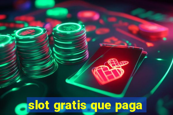 slot gratis que paga