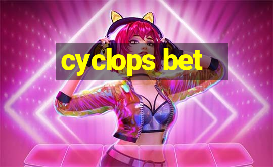 cyclops bet