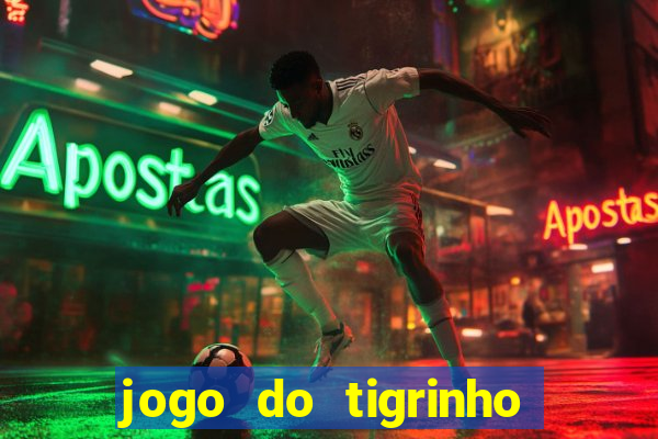 jogo do tigrinho fortune tiger