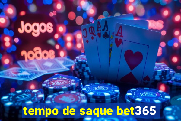 tempo de saque bet365