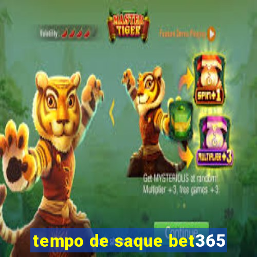 tempo de saque bet365