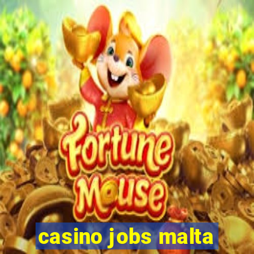 casino jobs malta