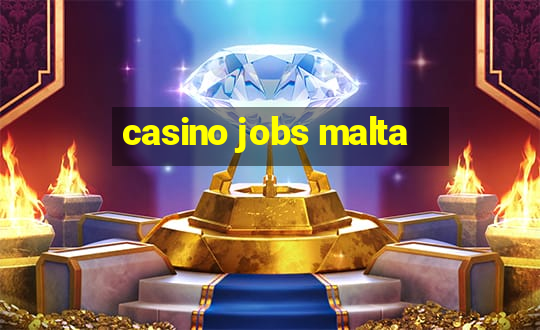 casino jobs malta