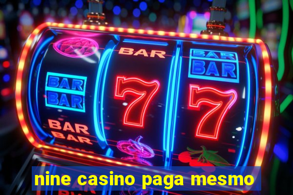 nine casino paga mesmo