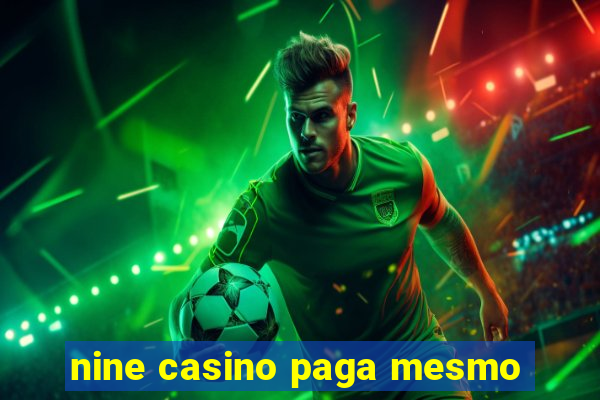 nine casino paga mesmo