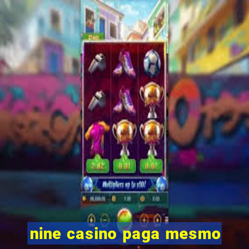 nine casino paga mesmo