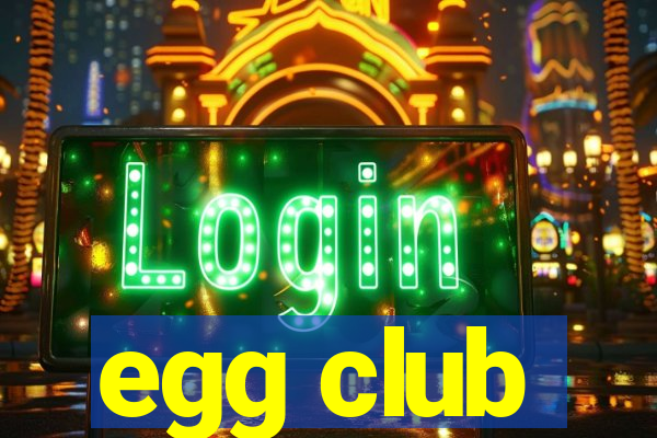 egg club