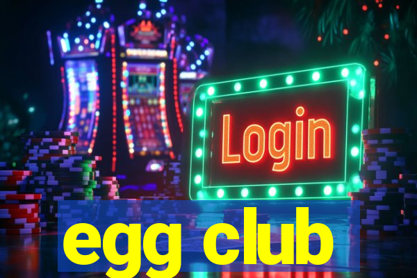 egg club