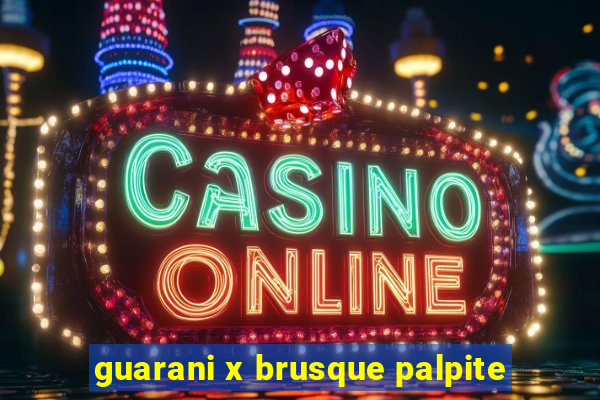 guarani x brusque palpite