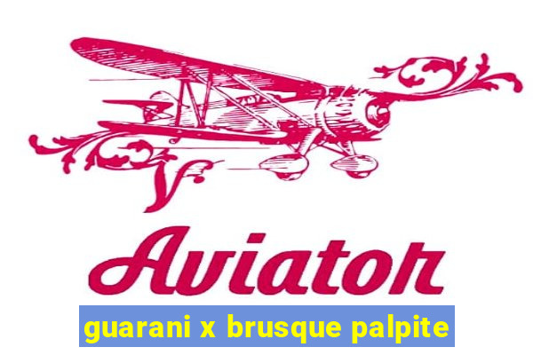 guarani x brusque palpite