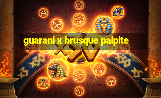 guarani x brusque palpite