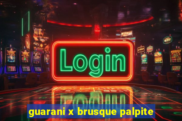 guarani x brusque palpite