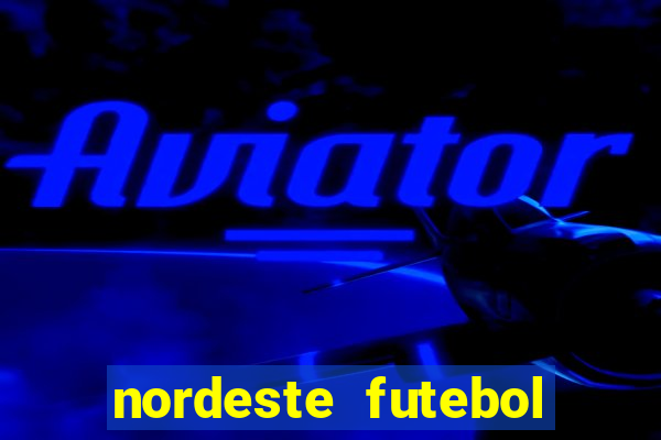 nordeste futebol net bet