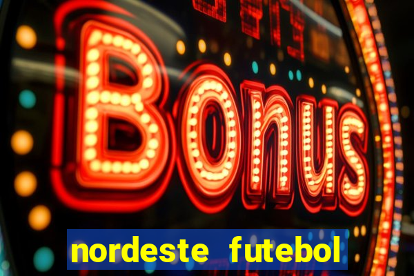 nordeste futebol net bet