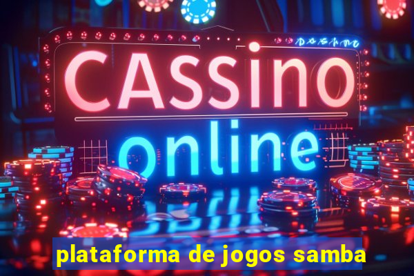 plataforma de jogos samba