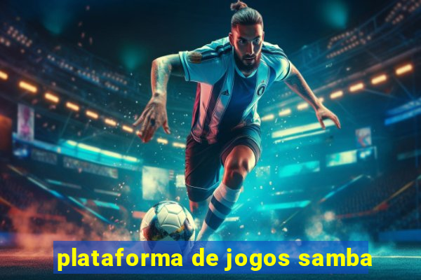 plataforma de jogos samba