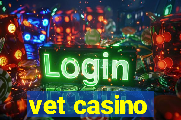 vet casino