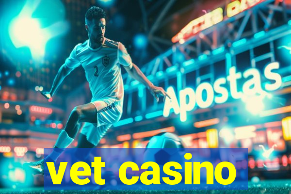 vet casino