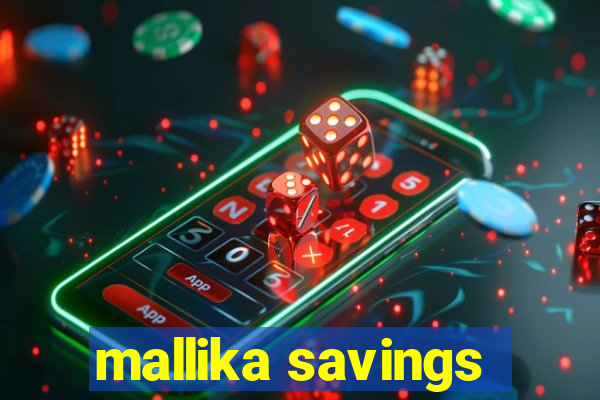 mallika savings