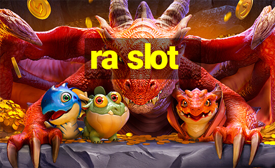 ra slot