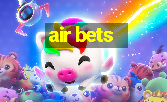 air bets