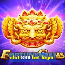 slot 888 bet login