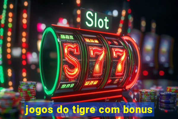 jogos do tigre com bonus