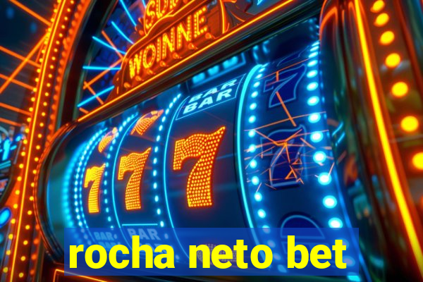 rocha neto bet