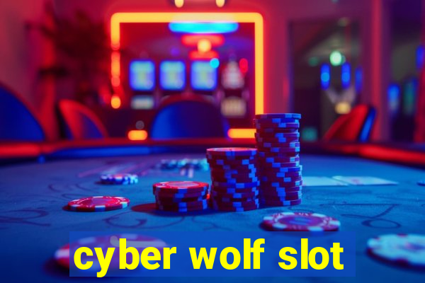 cyber wolf slot