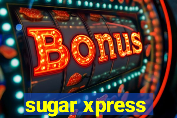 sugar xpress