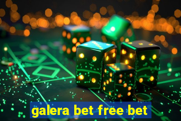 galera bet free bet