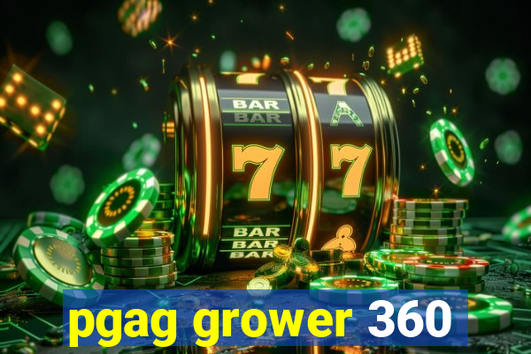 pgag grower 360