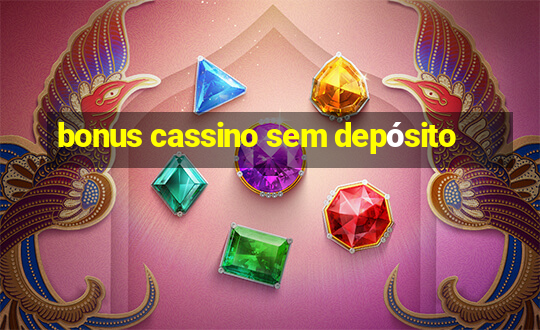 bonus cassino sem depósito