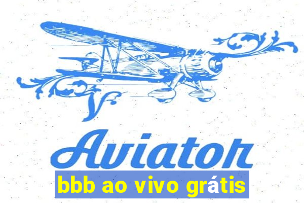 bbb ao vivo grátis