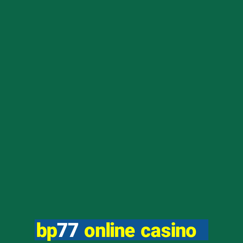 bp77 online casino