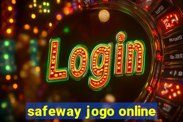 safeway jogo online