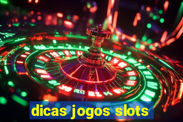 dicas jogos slots