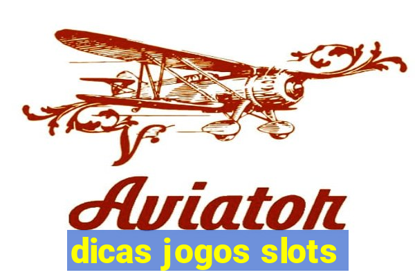 dicas jogos slots