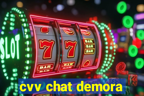 cvv chat demora