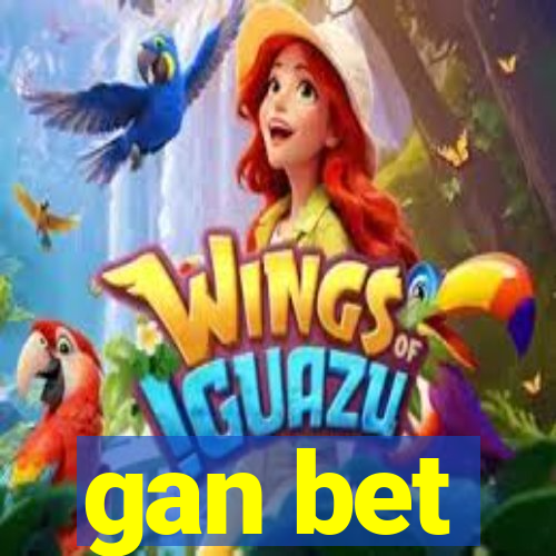 gan bet