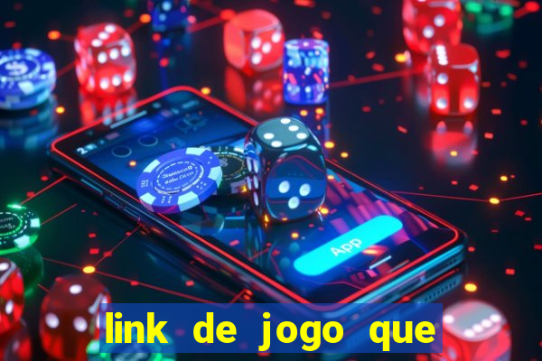 link de jogo que ganha dinheiro