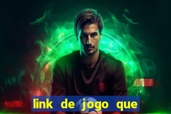 link de jogo que ganha dinheiro