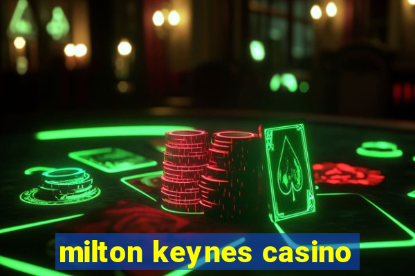 milton keynes casino