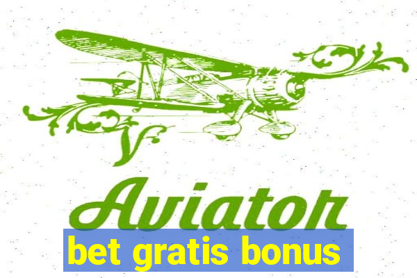 bet gratis bonus