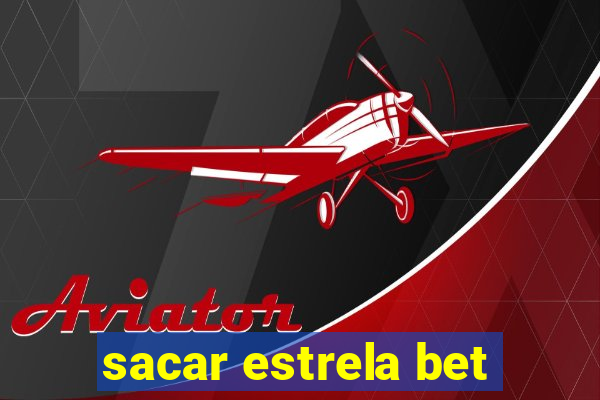 sacar estrela bet